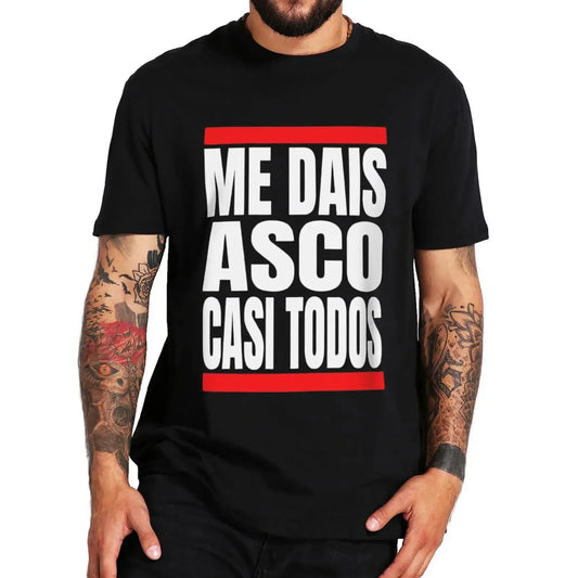 Camisetas divertidas con textos en español, humor, "Me das asco a casi todo el mundo", talla UE, 100 % algodón, unisex, informales, suaves